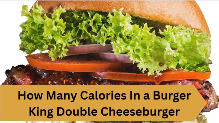 How Many Calories In a Burger King Double Cheeseburger